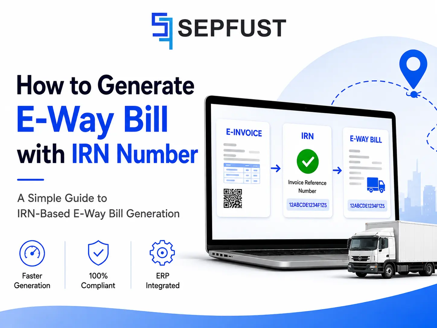 How to Generate E-Way Bill with IRN Number | Complete Guide